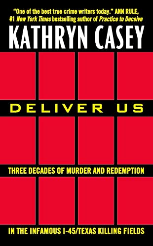 Deliver Us: Three Decades of Murder and Redemption in the Infamous I-45/Texas Killing Fields von Harper